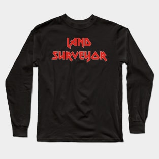 LAND SURVEYOR Long Sleeve T-Shirt